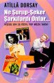Ne Şurup-Şeker Şarkılardı Onlar..., Atilla Dorsay, Remzi Kitabevi