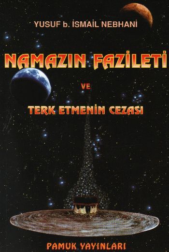 Namazın Fazileti ve Terketmenin Cezası (Namaz-007)
