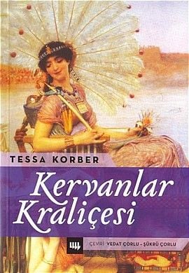 Kervanlar Kraliçesi, Tessa Korber, Literatür