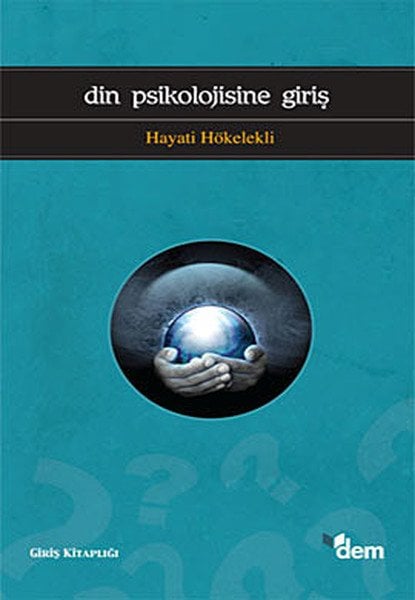 Din Psikolojisine Giriş, Hayati Hökelekli, Dem