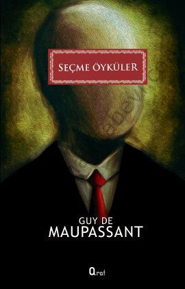 Seçme Öyküler - Guy De Maupassant