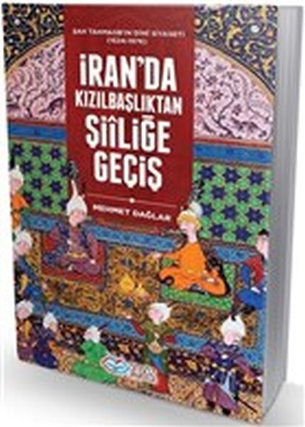İran'da Kızılbaşlıktan Şiiliğe Geçiş, Mehmet Dağlar, Önsöz Yayıncılık