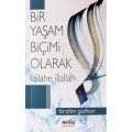 Bir Yaşam Biçimi Olarak Lailahe İllallah
