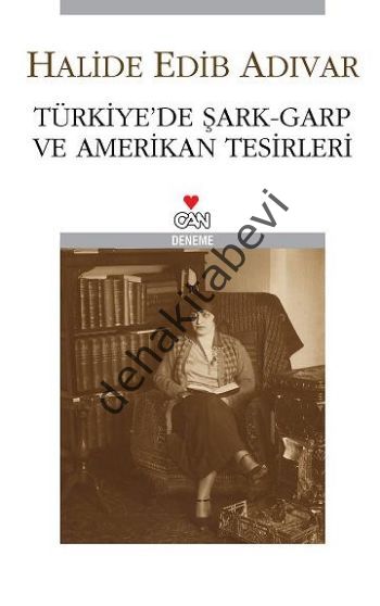 Türkiyede ŞarkGarp ve Amerikan Tesirleri, Halide Edib Adıvar