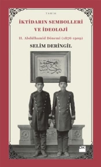 İktidarın Sembolleri ve İdeoloji, Selim Deringil, Doğan Kitap