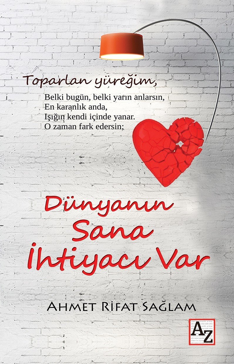 Dünyanın Sana İhtiyacı Var, Ahmet Rifat Sağlam