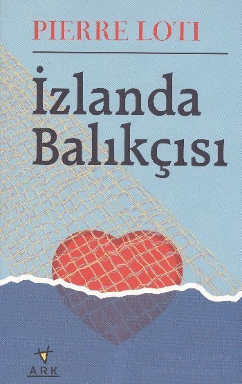 İzlanda Balıkçısı, Pierre Loti, Ark Kitapları
