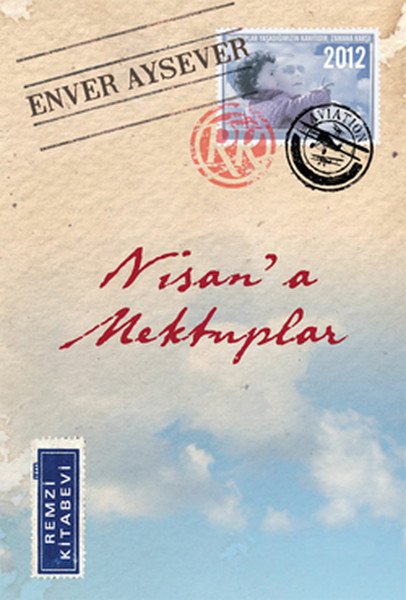 Nisan'a Mektuplar, Enver Aysever, Remzi Kitabevi