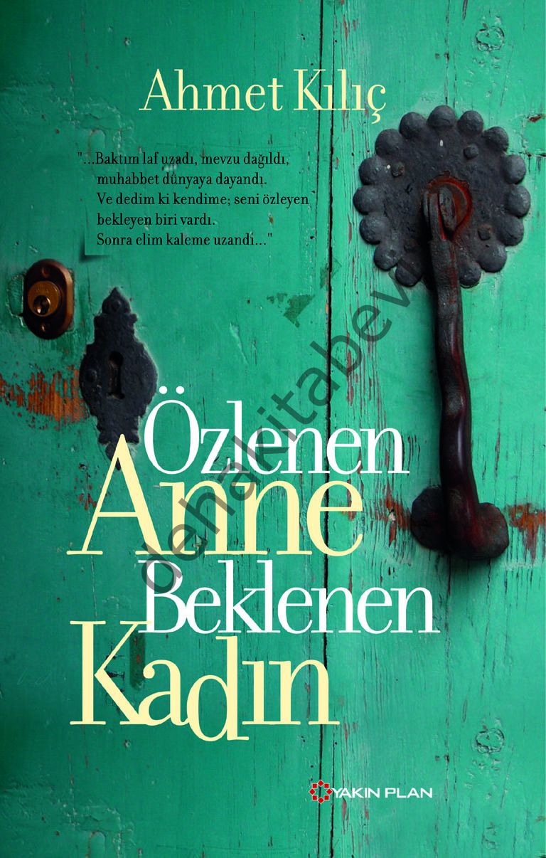 Özlenen Anne Beklenen Kadın, Ahmet Kılıç