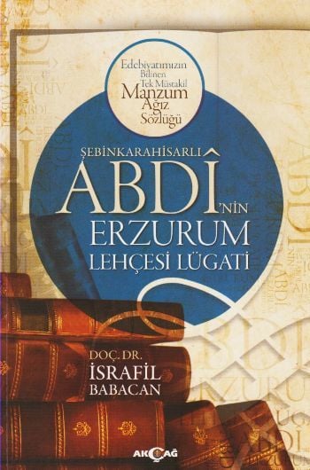 Şebinkarahisarlı Abdi'nin Erzurum Lehçesi Lügatı, Doç.Dr. İsrafil Babacan