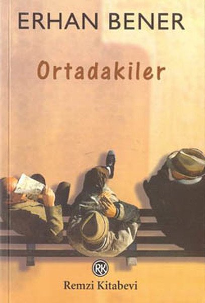 Ortadakiler, Erhan Bener, Remzi Kitabevi