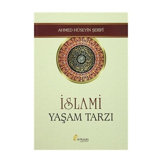 İslami Yaşam Tarzı, Ahmed Hüseyin Şerifi, el-Mustafa Yayınları