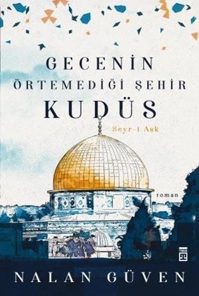 Gecenin Örtemediği Şehir Kudüs, Nalan Güven