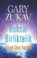 Ruhsal Birliktelik Gerçek Güce Yolculuk, Gary Zukav