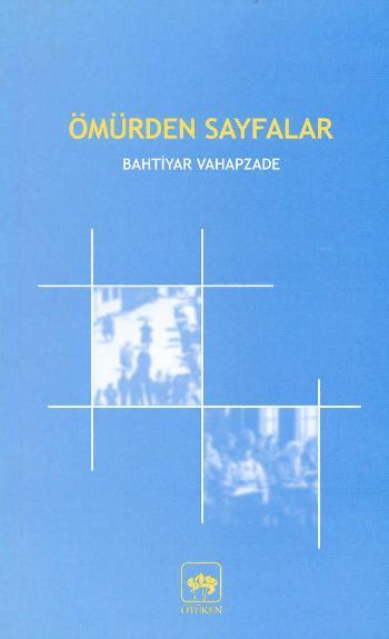Ömürden Sayfalar, Bahtiyar Vahapzade