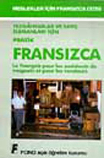Fono Tezgahtarlar ve Satış Elemanları için Pratik Fransızca Le Français Pour les Assistants de Magasin et