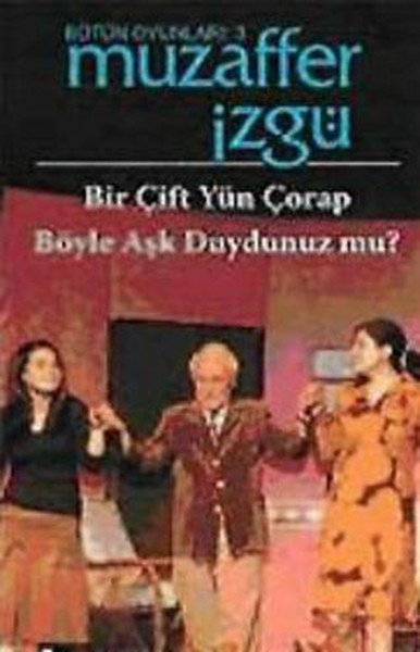 Bir Çift Yün Çorap Böyle Aşk Duydunuz mu, Muzaffer İzgü
