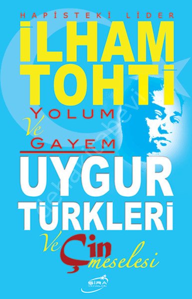 Yolum ve Gayem / Uygur Türkleri ve Çin Meselesi, İlham Tohti
