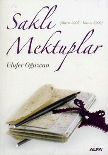 Saklı Mektuplar, Ulufer Oğuzcan