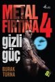 Metal Fırtına 4 Gizli Güç, Burak Turna