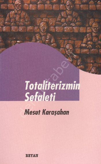 Totaliterizmin Sefaleti, Mesut Karaşahan