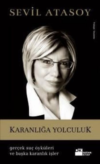 Karanlığa Yolculuk, Sevil Atasoy, Doğan Kitap