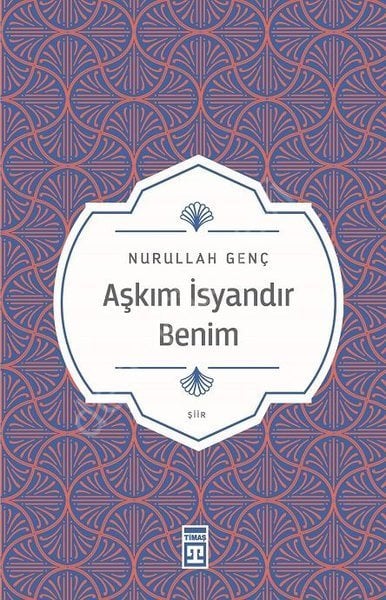 Aşkım İsyandır Benim, Nurullah Genç