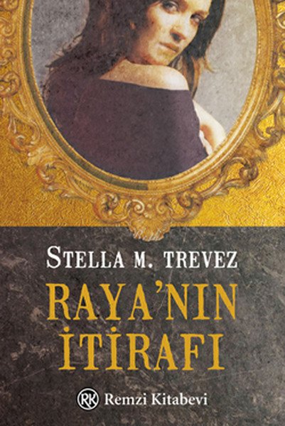 Raya'nın İtirafı, Stella M. Trevez, Remzi Kitabevi