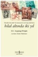 Trablusgarp ve Balkan Savaşlarında Hilal Altında İki Yıl, H. C. Seppings-Wright