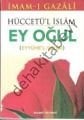 Hüccetül İslam, Eyyühel Veled, Ey Oğul (cep Boy)