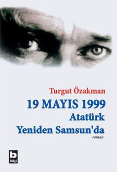 19 Mayıs 1999 Atatürk Yeniden Samsunda Birleştirilmiş 2 cilt, Turgut Özakman