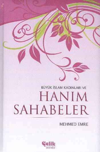 Büyük İslam Kadınları ve Hanım Sahabeler, Mehmet Emre