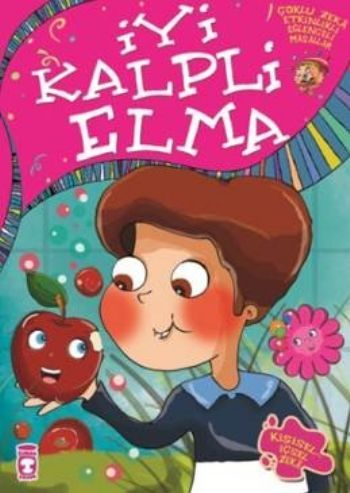 İyi Kalpli Elma - Çoklu Zeka Etkinlikli Eğlenceli Masallar