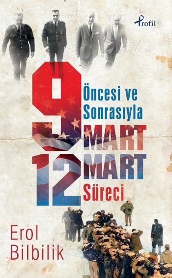 Öncesiyle ve Sonrasıyla 9 - 12 Mart Süresi, Erol Bilbilik