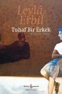 Tuhaf Bir Erkek, Leyla Erbil