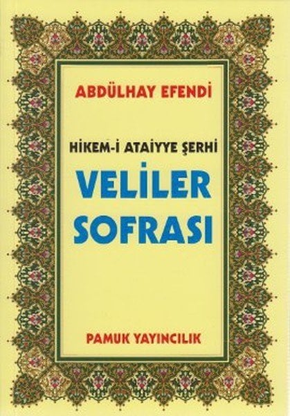 Hikem-i Ataiyye Şerhi Veliler Sofrası, Abdülhay Efendi