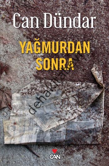 YAĞMURDAN SONRA, Can Dündar