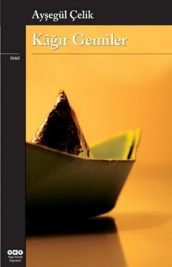 Kağıt Gemiler, Ayşegül Çelik