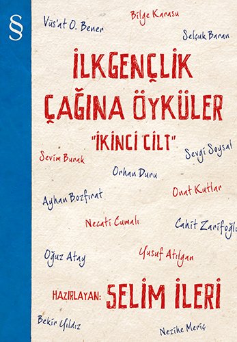 İlkgençlik Çağına Öyküler 2, Selim İleri