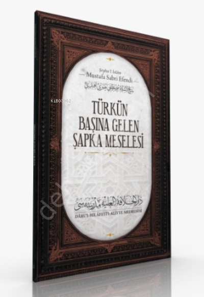 Türkün Başına Gelen Şapka Meselesi, Mustafa Sabri Efendi