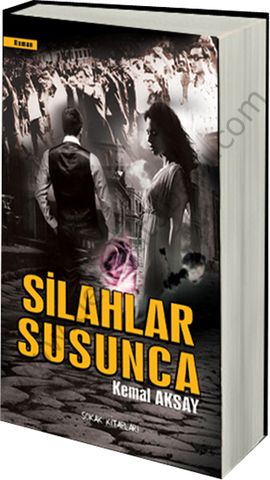 Silahlar Susunca - Kemal Aksay, Yazar İmzalı