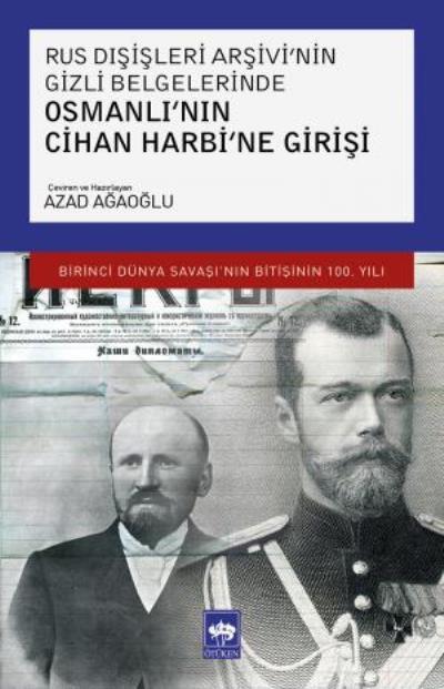 Osmanlı'nın Cihan Harbi'ne Girişi, Azad Ağaoğlu