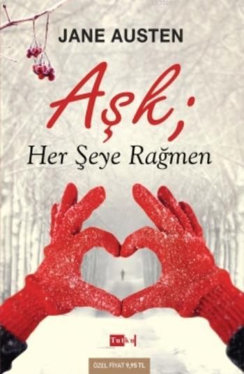 Aşk ; Her Şeye Rağmen, Jane Austen, Tutku Yayınevi