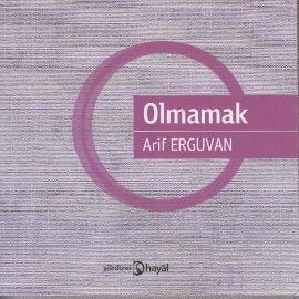 Olmamak, Arif Erguvan, Hayal Yayınları