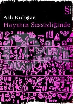 Hayatın Sessizliğinde, Aslı Erdoğan