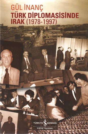Türk Diplomasisinde Irak, Gül İnanç