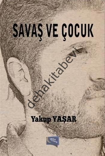 Savaş ve Çocuk, Yakup Yaşar