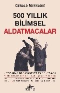 500 Yıllık Bilimsel Aldatmacalar, Gerald Messadie