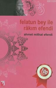 Felatun Bey ile Rakım Efendi, Ahmet Mithat Efendi