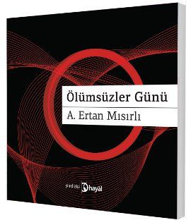 Ölümsüzler Günü, Ertan Mısırlı, Hayal Yayınları